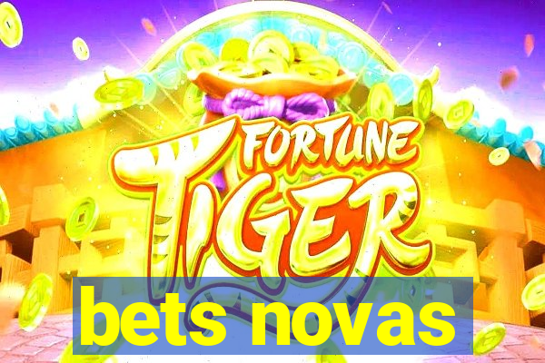 bets novas